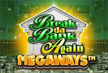 BREAK DA BANK AGAIN MEGAWAYS