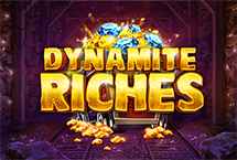 DYNAMITE RICHES